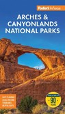 Fodor's InFocus Arches & Canyonlands National Parks - Fodor's Travel Guides - 9781640978706