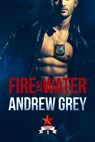Fire and Water - Andrew Grey - 9781641080903