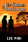 Six Places to Fall in Love - Lee Pini - 9781641087667
