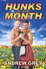 Hunks of the Month - Andrew Grey - 9781641087889