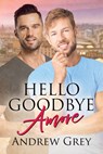 Hello Goodbye Amore - Andrew Grey - 9781641088220