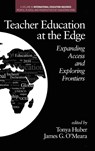 Teacher Education at the Edge - Tonya Huber ; James G. O'Meara - 9781641138284