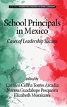 School Principals in Mexico - Carmen Celina Torres Arcadia ; Norma Guadalupe Pesqueira ; Elizabeth T. Murakami - 9781641138925