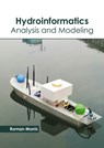Hydroinformatics: Analysis and Modeling - Roman Morris - 9781641166096