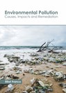 Environmental Pollution: Causes, Impacts and Remediation - Elliot Franco - 9781641166225