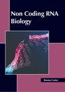 Non Coding RNA Biology - Boston Carter - 9781641167611