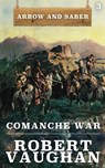 Comanche War - Robert Vaughan - 9781641194488