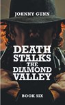 Death Stalks The Diamond Valley - Johnny Gunn - 9781641197526