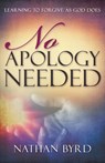 No Apology Needed - Byrd Nathan Byrd - 9781641231213