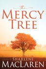 The Mercy Tree - Sharlene MacLaren - 9781641239561
