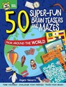 50 Super-Fun Brain Teasers and Mazes from Around the World - Angels Navarro - 9781641241533