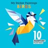 My Sticker Paintings: Birds - Clorophyl Editions - 9781641241854