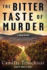 The Bitter Taste of Murder - Camilla Trinchieri - 9781641292849
