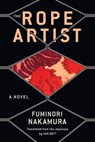 The Rope Artist - Fuminori Nakamura - 9781641293266