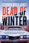 Dead of Winter - Stephen Mack Jones - 9781641293488