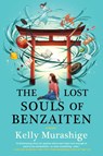 The Lost Souls of Benzaiten - Kelly Murashige - 9781641295741