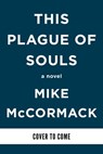 This Plague of Souls - Mike McCormack - 9781641295796