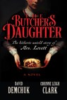 The Butcher's Daughter: The Hitherto Untold Story of Mrs. Lovett - David Demchuk - 9781641296427