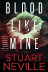 Blood Like Mine - Stuart Neville - 9781641297073