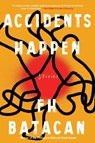 Accidents Happen and Other Stories - F. H. Batacan - 9781641297905