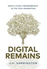 Digital Remains - J H Harrington - 9781641378994