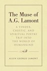 The Muse of A.G. Lamont - LAMONT,  Allen George - 9781641409490