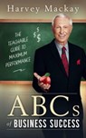 Harvey Mackay's ABC's of Business Success - Harvey Mackay - 9781641465823