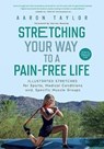 Stretching Your Way to a Pain-Free Life - Aaron Taylor - 9781641465854
