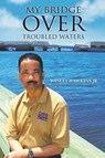 My Bridge Over Troubled Waters - HAWKINS,  Wesley - 9781641512817