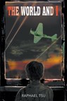 The World and I - Raphael Tsu - 9781641515887