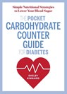The Pocket Carbohydrate Counter Guide for Diabetes - Shelby Kinnaird - 9781641520652