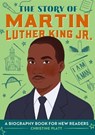 The Story of Martin Luther King Jr.: An Inspiring Biography for Young Readers - Christine Platt - 9781641529549