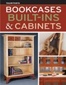 Bookcases, Built-Ins & Cabinets - Fine Woodworking ; Fine Homebuilding - 9781641551878