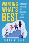 Wanting What's Best - Sarah W. Jaffe - 9781641607674
