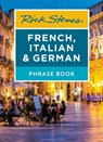 Rick Steves French, Italian & German Phrase Book (Seventh Edition) - Rick Steves - 9781641711890