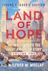 A Young Reader's Edition of Land of Hope - Wilfred M. McClay - 9781641772709