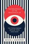 The Persistence of the Ideological Lie - Daniel J. Mahoney - 9781641773737