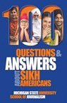 100 Questions and Answers about Sikh Americans - Michigan State School of Journalism - 9781641801430