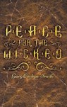 Peace for the Wicked - Gary Corbyn-Smith - 9781641822343