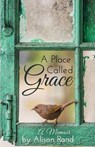 A Place Called Grace - Alison Rand - 9781641840279
