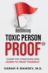 Becoming Toxic Person Proof, Large Print - Sarah K Ramsey - 9781641846189