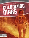 Science for the Future: Colonizing Mars - Clara MacCarald - 9781641857789