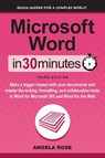 Microsoft Word In 30 Minutes - Angela Rose - 9781641880657