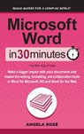 Microsoft Word In 30 Minutes - Angela Rose - 9781641880763