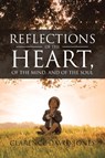 Reflections of the Heart, of the Mind, and of the Soul - Clarence David Jones - 9781641913874