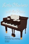 Little Charlotte and the Piano - Charlotte Tacy Holliday - 9781641917438