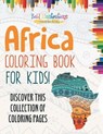 Africa Coloring Book For Kids! Discover This Collection Of Coloring Pages - ILLUSTRATIONS,  Bold - 9781641938518