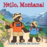 Hello, Montana! - Martha Day Zschock - 9781641940085