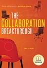 The Collaboration Breakthrough: Think Differently. Achieve More (Revised & Updated) - Amy A. Pearl - 9781642251838
