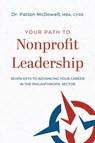 Your Path to Nonprofit Leadership - Patton McDowell - 9781642251975